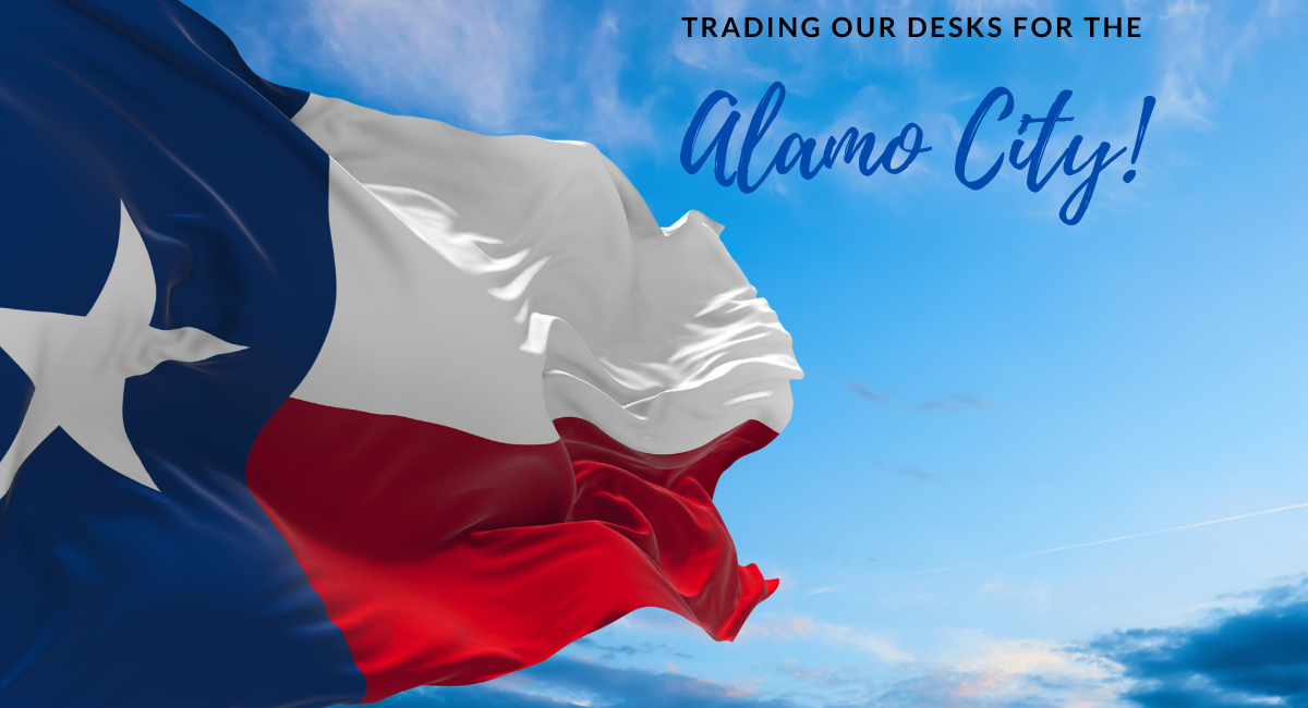 Trading Our Desks for the Alamo City!